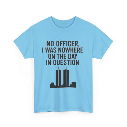 Funny Unisex Heavy Cotton Tee - 'No Officer, I Was Nowhere on the Day in Question'