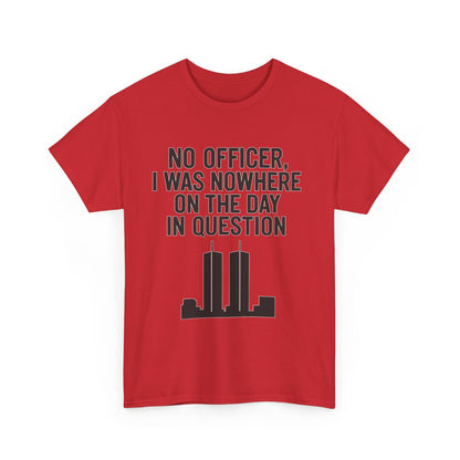 Funny Unisex Heavy Cotton Tee - 'No Officer, I Was Nowhere on the Day in Question'